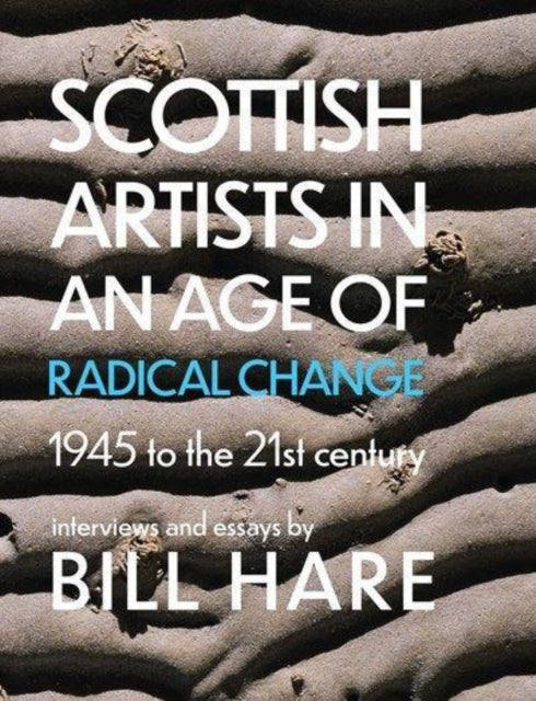Book cover of: Scottish Artists in an Age of Radical Change. By: Bill Hare
