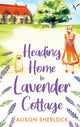Book cover of: Heading Home to Lavender Cottage. By: Alison Sherlock