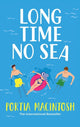 Book cover of: Long Time No Sea. By: Portia MacIntosh