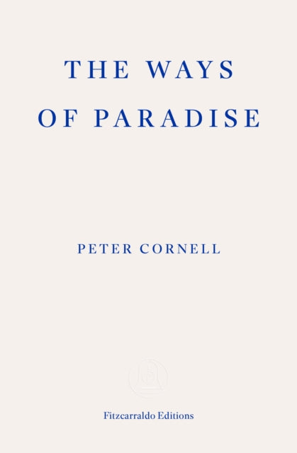 Ways of Paradise 9781804271063 Peter Cornell