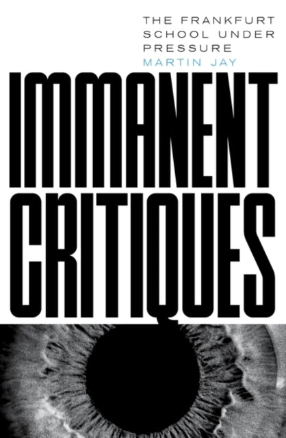 Book cover of: Immanent Critiques. By: Martin Jay