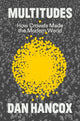 Multitudes, How Crowds Made the Modern World 9781804294482 Dan Hancox