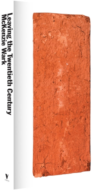 Book cover of: Leaving the Twentieth Century. By: McKenzie Wark