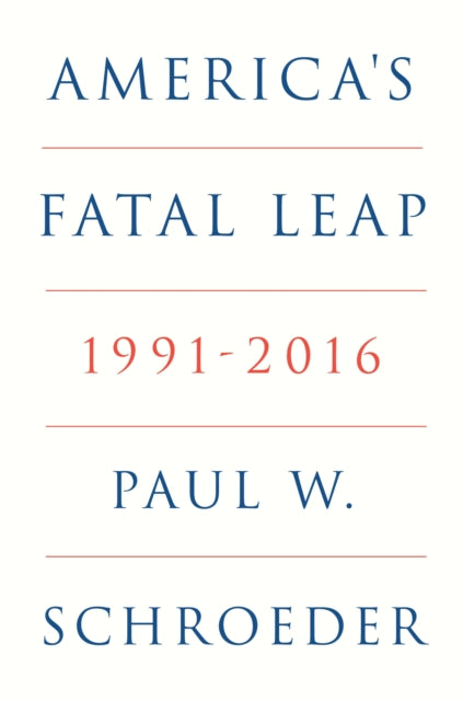 Book cover of: America's Fatal Leap. By: Paul W. Schroeder