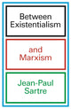 Book cover of: Between Existentialism and Marxism. By: Jean-Paul Sartre