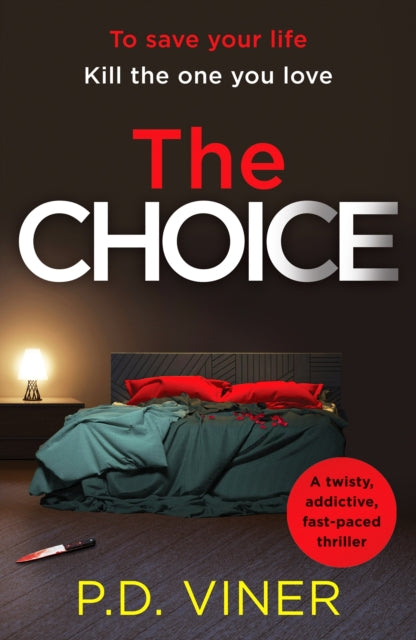 Choice, A twisty, suspenseful crime thriller that will hook you from the first page 9781804360323 P. D. Viner