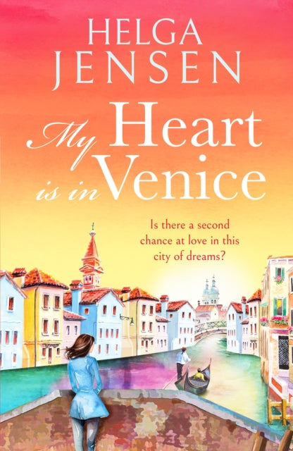 My Heart is in Venice, An uplifting, escapist, later in life romance 9781804362273 Helga Jensen
