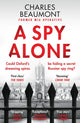 Spy Alone, The gripping spy thriller perfect for fans of Slow Horses 9781804364789 Charles Beaumont