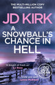 Book cover of: Snowball's Chance in Hell. By: J. D. Kirk