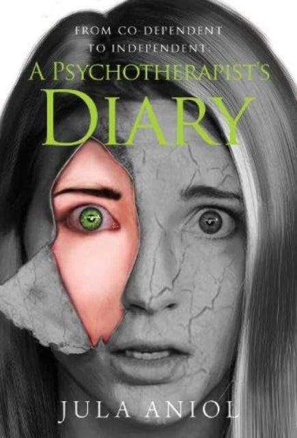 Book cover of: From Co-Dependent to Independent: A Psychotherapist's Diary