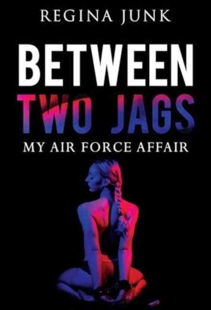 Book cover of: Between Two Jags: My Air Force Affair