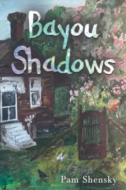 Book cover of: Bayou Shadows. By: Pam Shensky