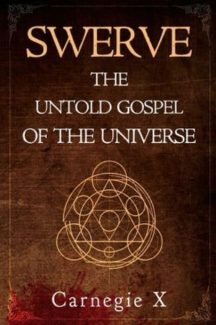 Book cover of: Swerve - The Untold Gospel of the Universe. By: Carnegie X