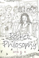 Book cover of: Pocket Philosophy. By: Aya G K