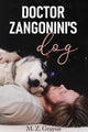 Book cover of: Doctor Zangonini's Dog. By: M. Z. Graysar