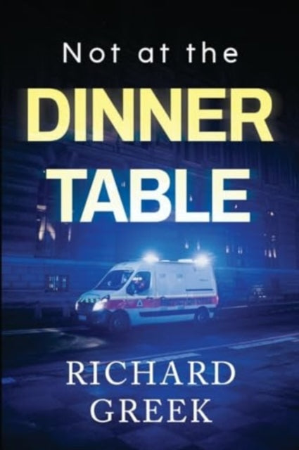 Book cover of: Not at the Dinner Table