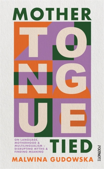 Book cover of: Mother Tongue Tied. By: Malwina Gudowska