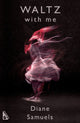 Book cover of: Waltz With Me. By: Diane Samuels