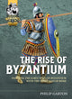 Book cover of: The Rise of Byzantium. By: Philip Garton