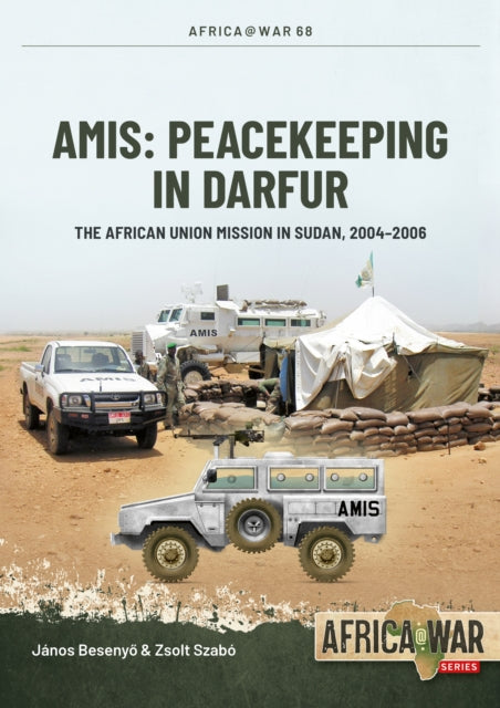 Book cover of: AMIS: Peacekeeping in Darfur. By: Janos Besenyo