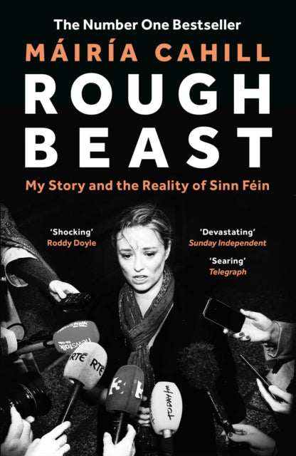 Rough Beast, My Story and the Reality of Sinn Fein 9781804540138 Mairia Cahill