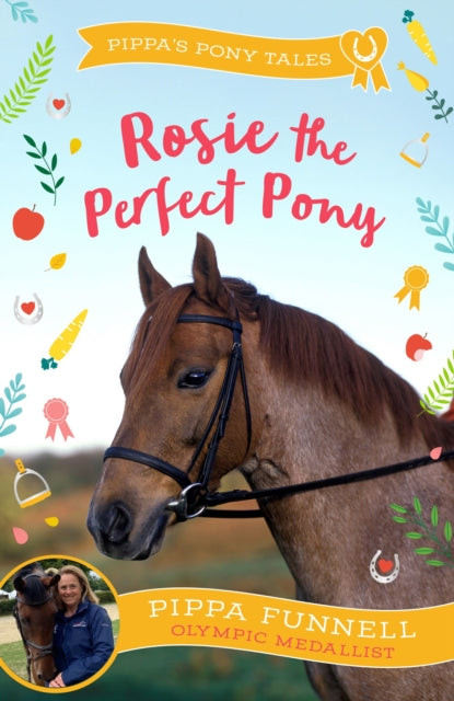Book cover of: Rosie the Perfect Pony. By: Pippa Funnell