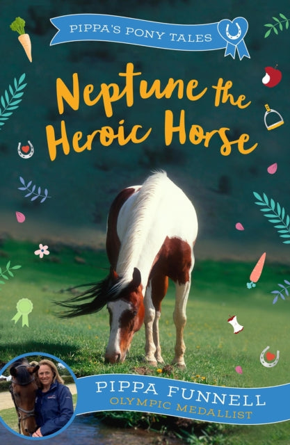 Book cover of: Neptune the Heroic Horse. By: Pippa Funnell