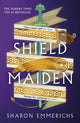 Book cover of: Shield Maiden. By: Sharon Emmerichs