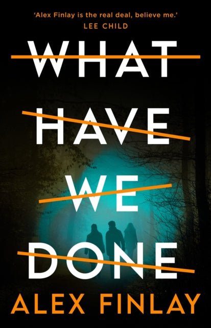 Book cover of: What Have We Done. By: Alex Finlay