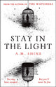 Book cover of: Stay in the Light. By: A. M. Shine