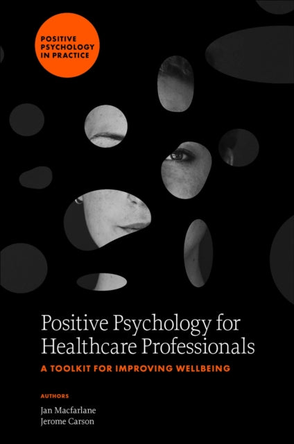Book cover of: Positive Psychology for Healthcare Professionals. By: Jan Macfarlane