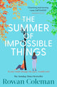 Book cover of: Summer of Impossible Things. By: Rowan Coleman
