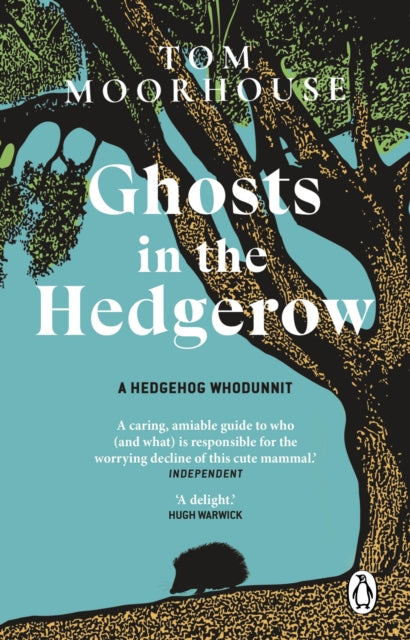 Book cover of: Ghosts in the Hedgerow. By: Tom Moorhouse