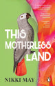 This Motherless Land 9781804994382 Nikki May