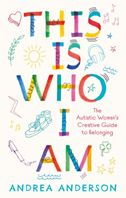 Book cover of: This is Who I Am. By: Andrea Anderson