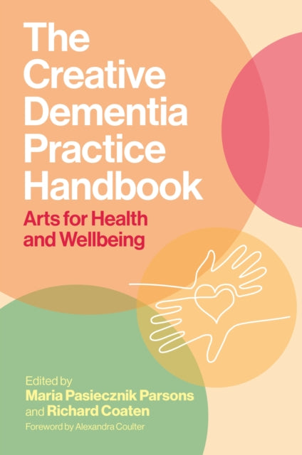 Book cover of: Creative Dementia Practice Handbook. By: Maria Pasiecznik Parsons
