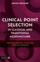 Book cover of: Clinical Point Selection in Classical and Traditional Acupuncture. By: David Twicken