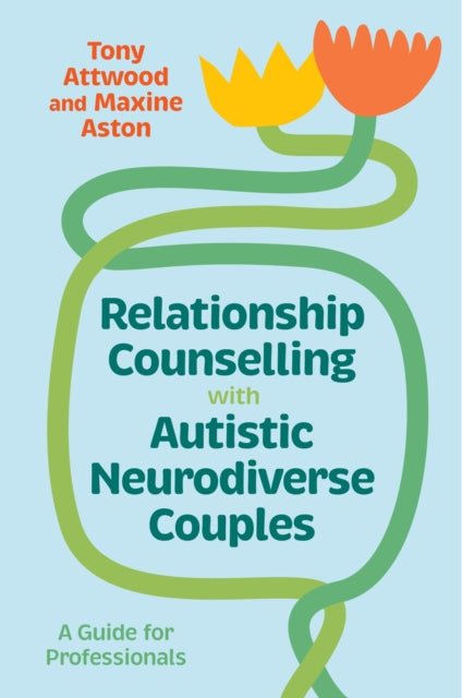 Book cover of: Relationship Counselling with Autistic Neurodiverse Couples. By: Tony Attwood