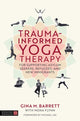 Book cover of: Trauma-informed Yoga Therapy for Supporting Asylum Seekers, Refugees, and New Immigrants. By: Gina Barrett