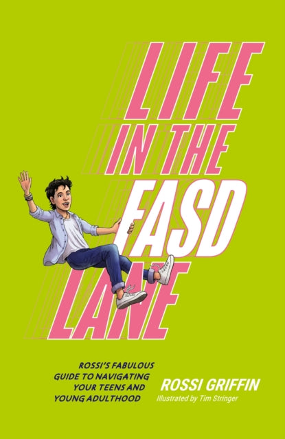 Life in the FASD Lane, Rossi’s Fabulous Guide to Navigating Your Teens and Young Adulthood 9781805014188 Rossi Griffin