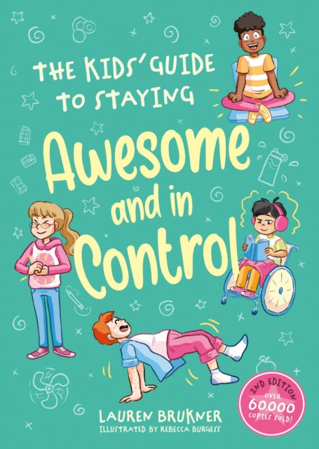 Kids' Guide to Staying Awesome and In Control, 2nd Edition 9781805017585 Lauren Brukner