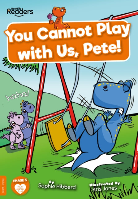 Book cover of: You Cannot Play with Us, Pete!. By: Sophie Hibberd; Kris Jones
