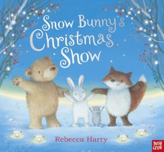 Snow Bunny's Christmas Show 9781805131076 Rebecca Harry