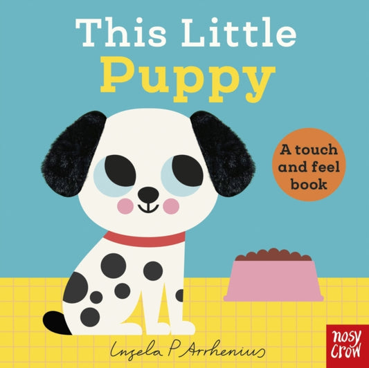 This Little Puppy, A Touch and Feel Book 9781805133605 ARRHENIUS, INGELA P