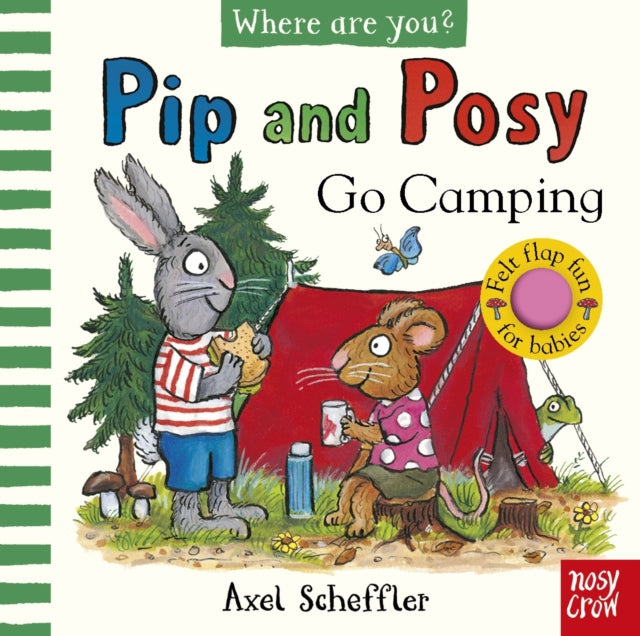 Book cover of: Pip and Posy, Where Are You? Go Camping (A Felt Flaps Book)
