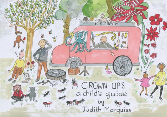 Book cover of: Grown-ups: A Child’s Guide. By: Judith Marquiss