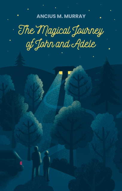 Book cover of: Magical Journey of John and Adele. By: Ancius M. Murray
