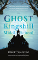 Book cover of: Ghost of Kingshill Middle School. By: Robert Valentine