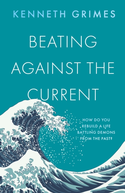 Book cover of: Beating Against the Current. By: Kenneth Grimes