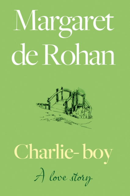 Book cover of: Charlie-boy: A love story. By: Margaret de Rohan